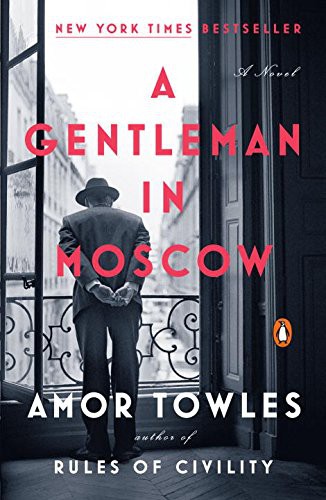 Amor Towles: A GENTLEMAN IN MOSCOW (Paperback, 2017, PENGUIN US)