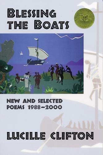 Lucille Clifton: Blessing the Boats: New and Selected Poems 1988-2000 (2000)