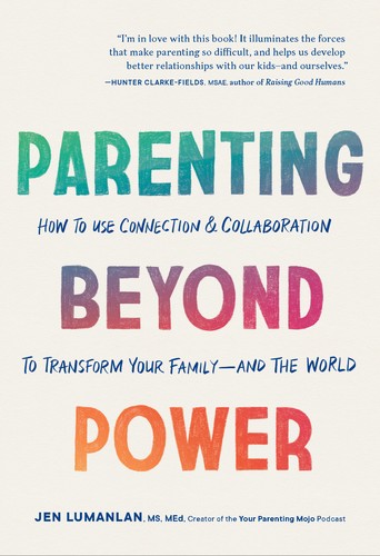 Jen Lumanlan: Parenting Beyond Power (2023, Sasquatch Books)
