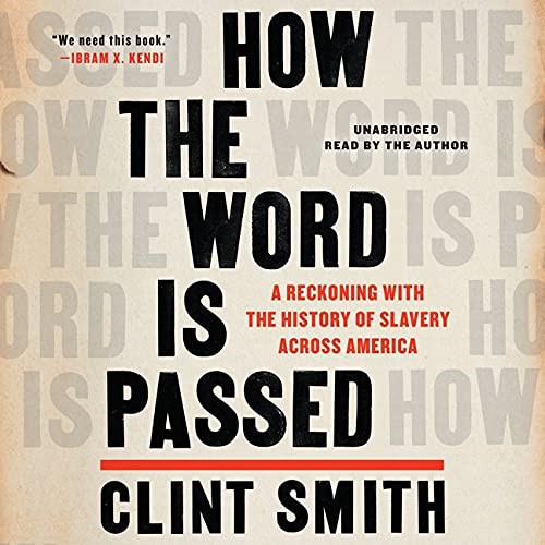 Clint Smith: How the Word Is Passed (AudiobookFormat, Blackstone Pub)