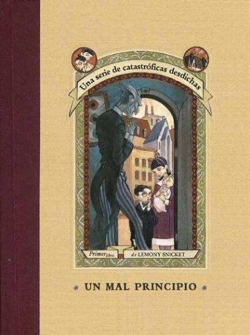 Lemony Snicket: UN Mal Principio (Series Of Unfortunate Events) (Hardcover, Spanish language, 2002, Editorial Lumen)