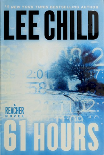 Lee Child: 61 hours (2010, Delacorte Press)