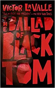 Victor D. LaValle: Ballad of Black Tom (2022, Doherty Associates, LLC, Tom)