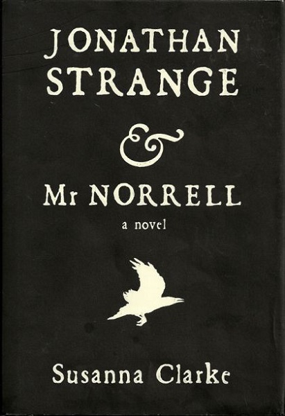 Susanna Clarke: Jonathan Strange & Mr Norrell (Hardcover, 2004, Bloomsbury USA)