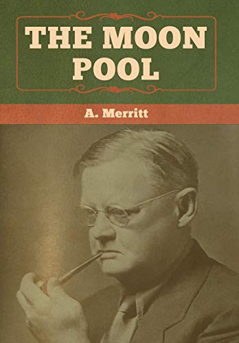 A. Merritt: The Moon Pool (Hardcover, Bibliotech Press)