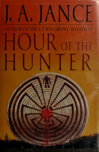 J. A. Jance: Hour of the hunter (1991, W. Morrow)