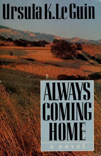 Ursula K. Le Guin: Always coming home (1985)