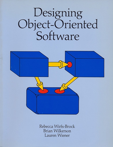 Rebecca Wirfs-Brock, Brian Wilkerson, Lauren Wiener: Designing Object-Oriented Software (Paperback, 1990, Prentice Hall)