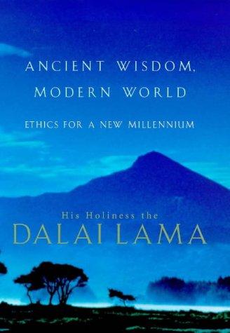 His Holiness Tenzin Gyatso the XIV Dalai Lama: Ancient Wisdom, Modern World (Hardcover, 1999, LITTLE BROWN)
