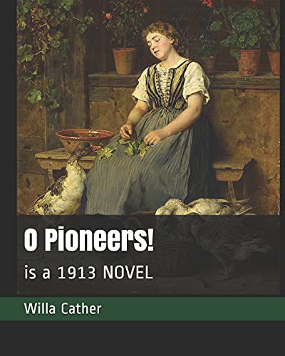 Willa Cather: O Pioneers! (Paperback, Independently published, Independently Published)