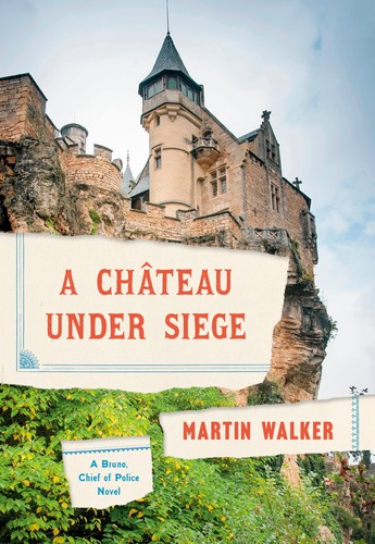 Martin Walker: Chateau under Siege (2023, Knopf Doubleday Publishing Group)