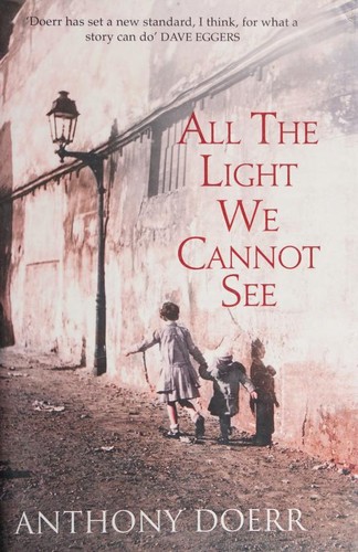 Anthony Doerr: All the Light We Cannot See (2014, Fourth Estate)