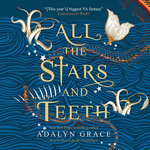 Shayna Small, Adalyn Grace: All the Stars and Teeth Lib/E (AudiobookFormat, 2020, Blackstone Publishing)