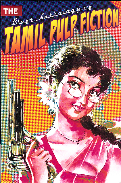 Rakesh Khanna: The Blaft Anthology of Tamil Pulp Fiction (Paperback, 2008, Blaft Publications)