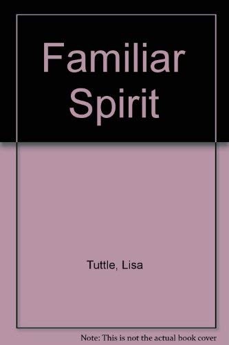 Lisa Tuttle: Familiar Spirit (Paperback, 1989, Tor Books)