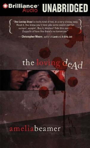 Amelia Beamer: The Loving Dead (AudiobookFormat, 2010, Brilliance Audio)