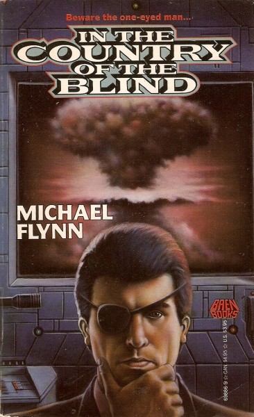 Michael Flynn: In the Country of the Blind (Paperback, 1990, Baen)