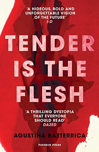 Agustina Bazterrica, Sarah Moses: Tender Is the Flesh (2020, Pushkin Press, Limited, Pushkin Press)