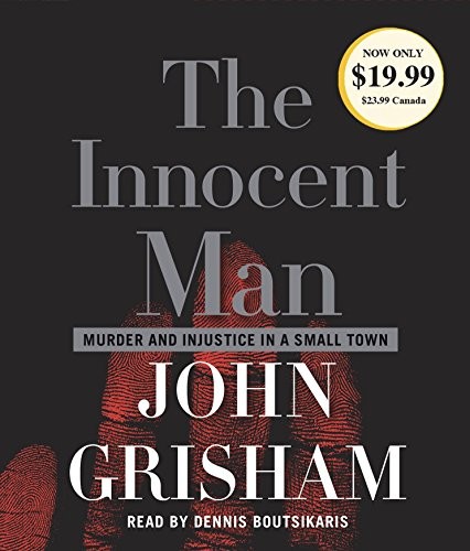 John Grisham: The Innocent Man (AudiobookFormat, RH Audio, Random House Audio)