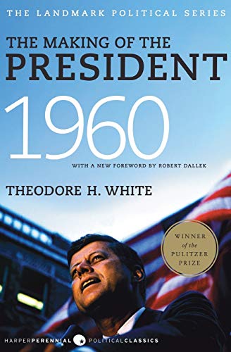 Theodore H. White: The Making of the President 1960 (Hardcover, 2004, Leventhal)