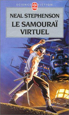 Neal Stephenson, Guy Abadia: Le samouraï virtuel (Paperback, French language, 2000, Le Livre de poche)