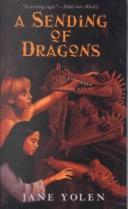 Jane Yolen: A Sending of Dragons (Pit Dragon Trilogy) (Hardcover, 2001, Harcourt)