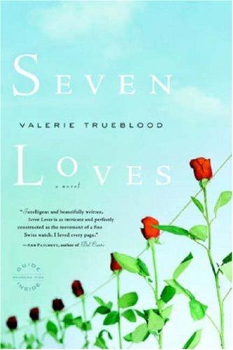 Valerie Trueblood: Seven Loves (Paperback, Back Bay Books)