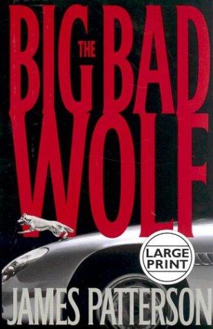 James Patterson: The Big Bad Wolf (Alex Cross novels) (Hardcover, 2003, Little, Brown)