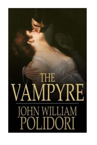 Yordi Abreu, John William Polidori: The Vampyre, A Tale (Paperback, 2016, CreateSpace Independent Publishing Platform, Createspace Independent Publishing Platform)