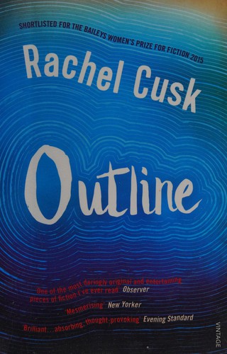 Rachel Cusk: Outline (2015, Farrar, Straus and Giroux)