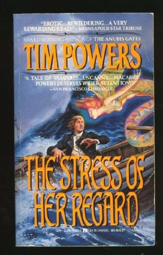 Tim Powers: The Stress of Her Regard (Paperback, 1991, Ace)