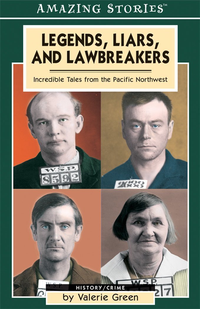 Valerie Green: Legends, Liars, And Lawbreakers (Paperback, 2004, Altitude Publishing)
