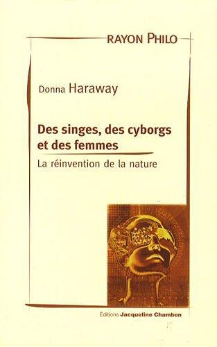 Donna Haraway: Des singes, des cyborgs et des femmes (French language, 2009)