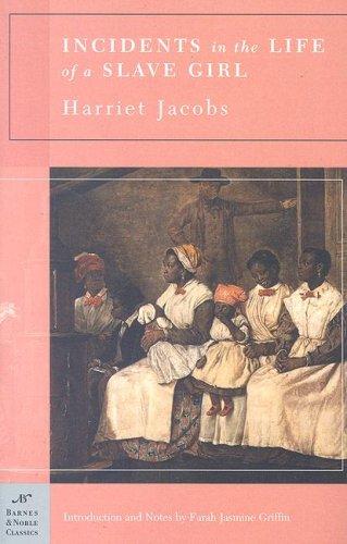 Harriet A. Jacobs: Incidents in the Life of a Slave Girl (Paperback, 2005, Barnes & Noble Classics)