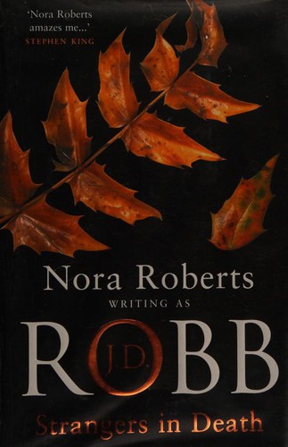 Nora Roberts: STRANGERS IN DEATH (Hardcover, 2008, PIATKUS BOOKS)