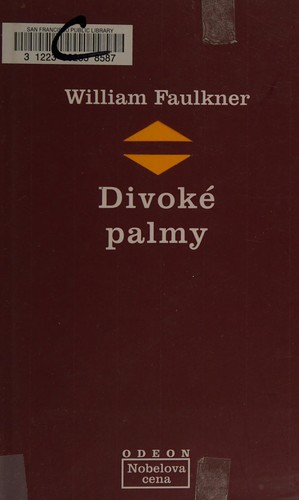 William Faulkner: Divoké palmy (Czech language, 2001, Odeon)
