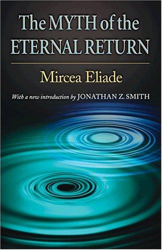 Mircea Eliade: The Myth of the Eternal Return (Paperback, 2005, Princeton University Press)