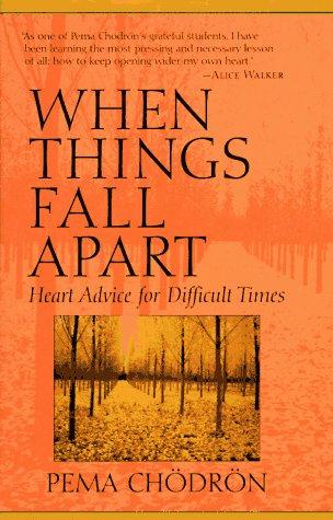 Pema Chödrön: When things fall apart (Hardcover, 1997, Shambhala, Distributed in the United States by Random House)