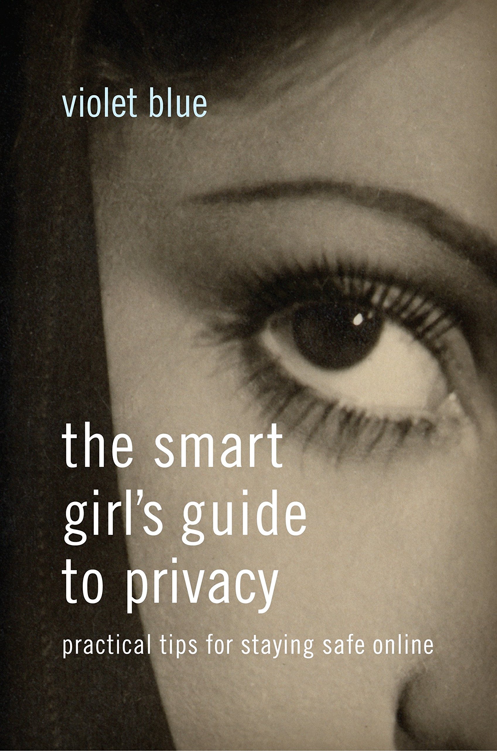 Violet Blue: The smart girl's guide to privacy (2015)