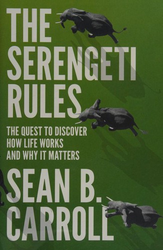 Sean B. Carroll: The Serengeti rules (2016, Princeton University Press)