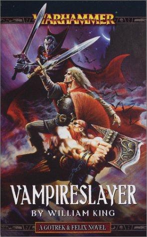 William King: Vampireslayer (A Gotrek & Felix novel) (Paperback, Games Workshop)