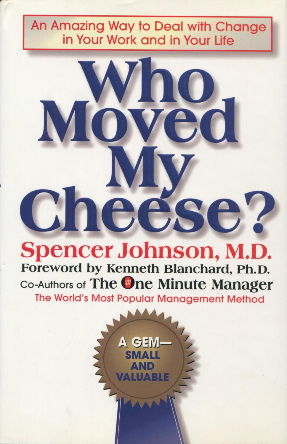 Spencer Johnson: Who Moved My Cheese? (Hardcover, 1998, G.P. Putnam's Sons)