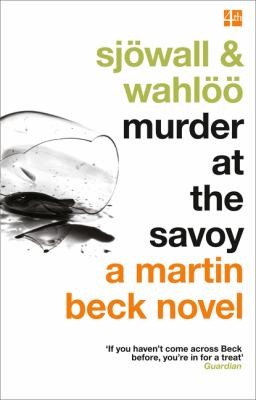 Maj Sjöwall, Per Wahlöö: Murder At The Savoy (2011, Fourth Estate)