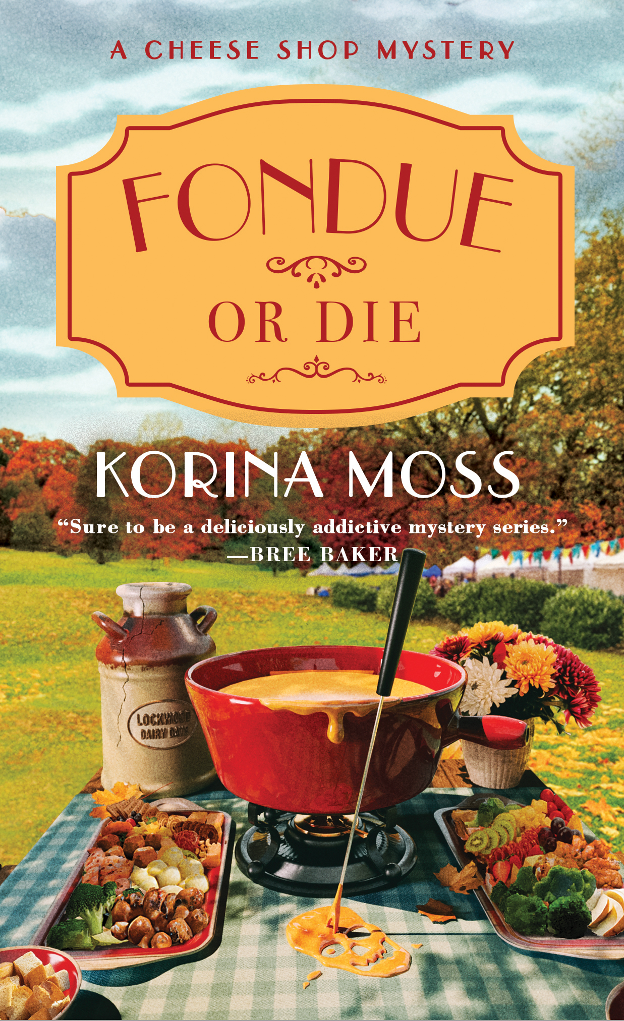 Korina Moss: Fondue or Die (2024, St. Martin's Press)