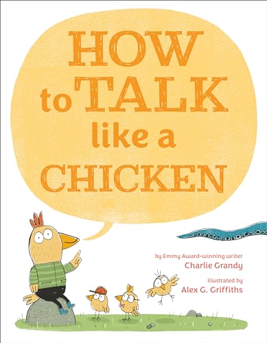 Charlie Grandy, Alex G. Griffiths: How to Talk Like a Chicken (2024, Flamingo Books)