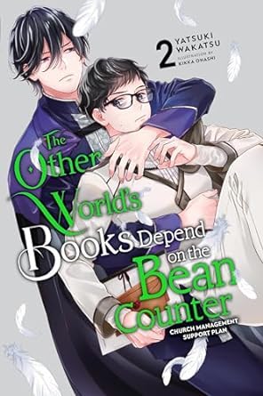 Yatsuki Wakatsu, Kikka Ohashi: Other World's Books Depend on the Bean Counter, Vol. 2 (light Novel) (2024, Yen Press LLC)