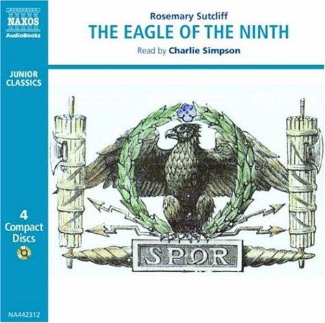 Rosemary Sutcliff: The Eagle of the Ninth (Junior Classics) (AudiobookFormat, 2006, Naxos Audiobooks)