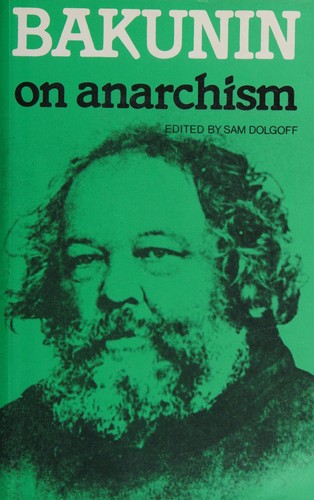 Mikhail Aleksandrovich Bakunin: On Anarchism (2002, Black Rose Bks.,Canada)