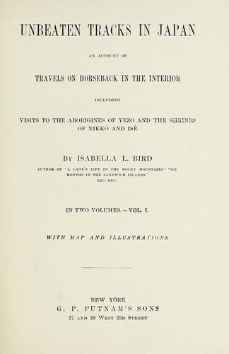 Isabella L. Bird: Unbeaten tracks in Japan (1880, G.P. Putnam)