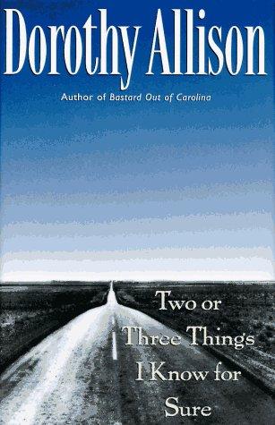 Dorothy Allison: Two or three things I know for sure (1995, Dutton)